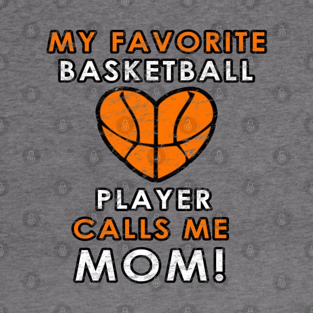 Basketball Mom Favorite Player Heart Love Hoops Proud Mom by TeeCreations